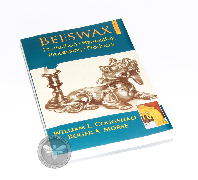 Beeswax: Production, Harvesting, Processing, Products | Coggshall & Morse | Book